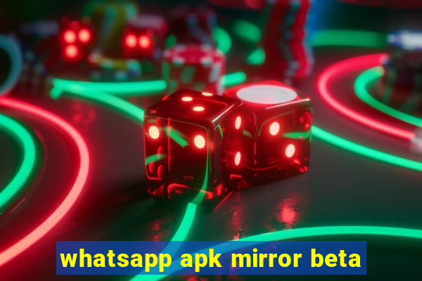 whatsapp apk mirror beta